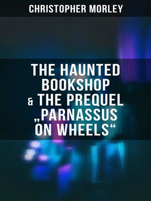cover image of The Haunted Bookshop & the Prequel "Parnassus on Wheels"